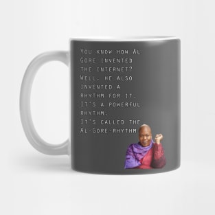 It's called the Al-Gore-Rhythm Mug